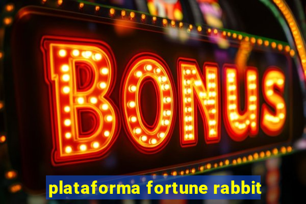 plataforma fortune rabbit